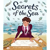 Secrets of the Sea: The Story of Jeanne Power, Revolutionary Marine Scientist Secrets of the Sea: The Story of Jeanne Power, Revolutionary Marine Scientist Hardcover Kindle