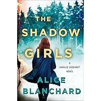 The Shadow Girls: A Natalie Lockhart Novel The Shadow Girls: A Natalie Lockhart Novel Kindle Hardcover