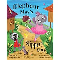 Elephant May's Slippery Day: Come and find out how to stop an elephant sliding down a hill! Elephant May's Slippery Day: Come and find out how to stop an elephant sliding down a hill! Kindle Audible Audiobook Hardcover Paperback