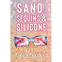 Sand, Sequins & Silicone Sand, Sequins & Silicone Paperback Kindle