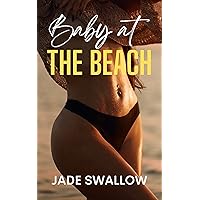 Baby at the Beach : An older man fertile younger woman milky pregnancy age gap romance (Summer Heat Book 3) Baby at the Beach : An older man fertile younger woman milky pregnancy age gap romance (Summer Heat Book 3) Kindle