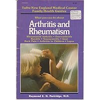 What you can do about arthritis and rheumatism: Rheumatoid arthritis, osteoarthritis, bursitis, tenosynovits, gout, back pain, arthritis in children, ... England Medical Center family health guides)