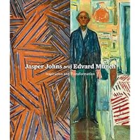 Jasper Johns and Edvard Munch: Inspiration and Transformation Jasper Johns and Edvard Munch: Inspiration and Transformation Hardcover