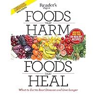 Foods that Harm, Foods that Heal: What to Eat to Beat Disease and Live Longer (Reader's Digest Healthy) Foods that Harm, Foods that Heal: What to Eat to Beat Disease and Live Longer (Reader's Digest Healthy) Kindle Paperback