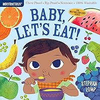 Indestructibles: Baby, Let's Eat!: Chew Proof · Rip Proof · Nontoxic · 100% Washable (Book for Babies, Newborn Books, Safe to Chew) Indestructibles: Baby, Let's Eat!: Chew Proof · Rip Proof · Nontoxic · 100% Washable (Book for Babies, Newborn Books, Safe to Chew) Paperback