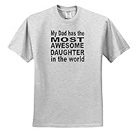 3dRose EvaDane - Funny Quotes - My dad has The Most Awesome Daughter in The World - Adult Birch-Gray-T-Shirt XL (ts_161148_21)