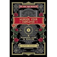 Murder Your Employer: The McMasters Guide to Homicide Murder Your Employer: The McMasters Guide to Homicide Kindle Audible Audiobook Paperback Hardcover Audio CD