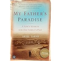My Father's Paradise: A Son's Search for His Family's Past My Father's Paradise: A Son's Search for His Family's Past Kindle Paperback Audible Audiobook Hardcover Audio CD