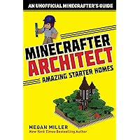Minecrafter Architect: Amazing Starter Homes (Architecture for Minecrafters) Minecrafter Architect: Amazing Starter Homes (Architecture for Minecrafters) Paperback Kindle