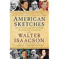 American Sketches: Great Leaders, Creative Thinkers, and Heroes of a Hurricane American Sketches: Great Leaders, Creative Thinkers, and Heroes of a Hurricane Audible Audiobook Kindle Paperback Hardcover Audio CD