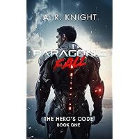 Paragon's Fall: A Superhero Science Fiction Series (The Hero's Code Book 1)