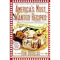 America's Most Wanted Recipes: Delicious Recipes from Your Family's Favorite Restaurants (America's Most Wanted Recipes Series) America's Most Wanted Recipes: Delicious Recipes from Your Family's Favorite Restaurants (America's Most Wanted Recipes Series) Paperback Kindle