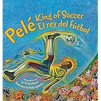Pele, King Of Soccer /Pele, El Rey Del Futbol Pele, King Of Soccer /Pele, El Rey Del Futbol Library Binding Paperback Hardcover