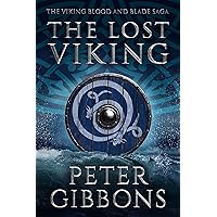 The Lost Viking: Book eight in the Viking Blood and Blade Saga The Lost Viking: Book eight in the Viking Blood and Blade Saga Kindle Paperback Hardcover