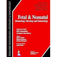 Fetal & Neonatal: Hematology, Oncology and Immunology Fetal & Neonatal: Hematology, Oncology and Immunology Kindle Paperback