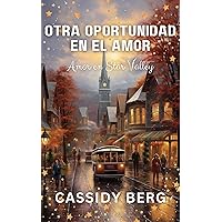 Otra oportunidad en el amor: Amor en Star Valley (Spanish Edition)