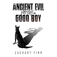 The Ancient Evil Versus The Good Boy The Ancient Evil Versus The Good Boy Kindle Paperback