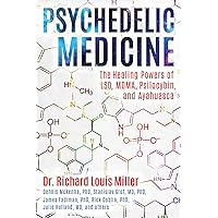 Psychedelic Medicine: The Healing Powers of LSD, MDMA, Psilocybin, and Ayahuasca Psychedelic Medicine: The Healing Powers of LSD, MDMA, Psilocybin, and Ayahuasca Paperback Audible Audiobook Kindle