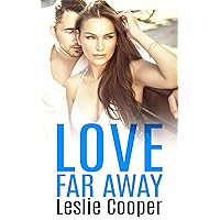 Love Far Away (A Spicy Contemporary Romance) Love Far Away (A Spicy Contemporary Romance) Kindle Paperback