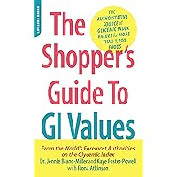 The Shopper's Guide to GI Values: The Authoritative Source of Glycemic Index Values for More Than 1,200 Foods (The New Glucose Revolution Series) The Shopper's Guide to GI Values: The Authoritative Source of Glycemic Index Values for More Than 1,200 Foods (The New Glucose Revolution Series) Kindle Mass Market Paperback