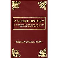A Short History of the Stock Exchange of Hong Kong and of its (important) People A Short History of the Stock Exchange of Hong Kong and of its (important) People Kindle