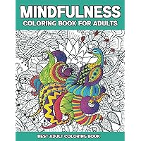 Mindfulness Coloring Book for Adults Best Adult Coloring Book: moments of mindfulness relaxation coloring book Relieving Mindful Animals Nature ... Anxiety at Bay, With Inspiring Coloring Pages Mindfulness Coloring Book for Adults Best Adult Coloring Book: moments of mindfulness relaxation coloring book Relieving Mindful Animals Nature ... Anxiety at Bay, With Inspiring Coloring Pages Paperback