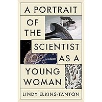 A Portrait of the Scientist as a Young Woman: A Memoir A Portrait of the Scientist as a Young Woman: A Memoir Hardcover Kindle Audible Audiobook Paperback Audio CD