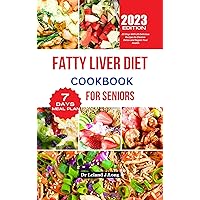 FATTY LIVER DIET COOKBOOK FOR SENIORS: 20 Days With 20 Delicious Recipes to Cleanse Detox and Regain Your Health FATTY LIVER DIET COOKBOOK FOR SENIORS: 20 Days With 20 Delicious Recipes to Cleanse Detox and Regain Your Health Kindle Paperback