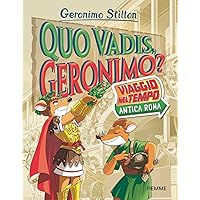 Quo vadis, Geronimo? - Viaggio nel Tempo: Antica Roma (Italian Edition) Quo vadis, Geronimo? - Viaggio nel Tempo: Antica Roma (Italian Edition) Kindle