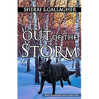 Out of the Storm: Book 2 of Search the North Country Out of the Storm: Book 2 of Search the North Country Kindle Audible Audiobook Paperback