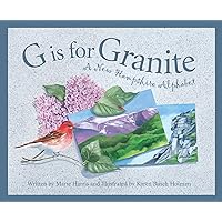 G is for Granite: A New Hampshire Alphabet (Discover America State by State) G is for Granite: A New Hampshire Alphabet (Discover America State by State) Hardcover Kindle