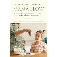 Mamá Slow / Slow Mama (Spanish Edition) Mamá Slow / Slow Mama (Spanish Edition) Paperback Kindle