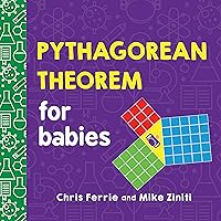 Pythagorean Theorem for Babies: A Simple and Colorful Introduction to Math and Geometry Concepts (Baby University) Pythagorean Theorem for Babies: A Simple and Colorful Introduction to Math and Geometry Concepts (Baby University) Board book Kindle