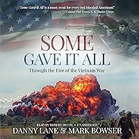 Some Gave It All: Through the Fire of the Vietnam War Some Gave It All: Through the Fire of the Vietnam War Audible Audiobook Paperback Kindle Audio CD