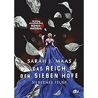 Das Reich der sieben Höfe – Silbernes Feuer: Roman | Romantische Fantasy der Bestsellerautorin (Das Reich der sieben Höfe-Reihe 5) (German Edition)