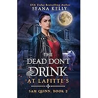 The Dead Don’t Drink at Lafitte’s (Sam Quinn Book 2) The Dead Don’t Drink at Lafitte’s (Sam Quinn Book 2) Kindle Audible Audiobook Paperback Audio CD