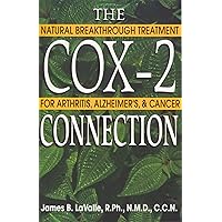 The Cox-2 Connection: Natural Breakthrough Treatments for Arthritis, Alzheimer's, and Cancer The Cox-2 Connection: Natural Breakthrough Treatments for Arthritis, Alzheimer's, and Cancer Paperback