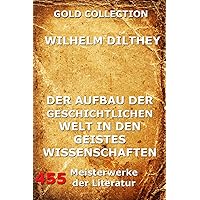 Der Aufbau der geschichtlichen Welt in den Geisteswissenschaften (German Edition)