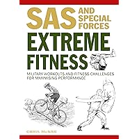 Extreme Fitness: Military Workouts and Fitness Challenges for Maximising Performance (SAS) Extreme Fitness: Military Workouts and Fitness Challenges for Maximising Performance (SAS) Paperback Kindle
