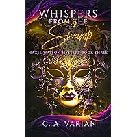 Whispers from the Swamp (Hazel Watson Mysteries Book 4) Whispers from the Swamp (Hazel Watson Mysteries Book 4) Kindle Hardcover Paperback