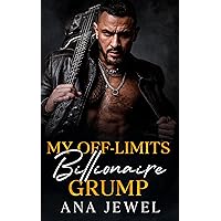 My Off-Limits Billionaire Grump: An Off-Limits Enemies to Lovers Romance My Off-Limits Billionaire Grump: An Off-Limits Enemies to Lovers Romance Kindle Paperback