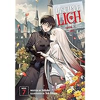 Disciple of the Lich: Or How I Was Cursed by the Gods and Dropped Into the Abyss! (Light Novel) Vol. 7 Disciple of the Lich: Or How I Was Cursed by the Gods and Dropped Into the Abyss! (Light Novel) Vol. 7 Kindle Paperback