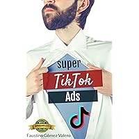 Super Tiktok Ads: De ultieme handleiding voor het beheersen van TikTok advertenties (Dutch Edition) Super Tiktok Ads: De ultieme handleiding voor het beheersen van TikTok advertenties (Dutch Edition) Kindle Paperback