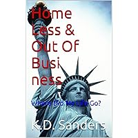 Where Did My Life Go? Homeless and Out of Business Where Did My Life Go? Homeless and Out of Business Kindle