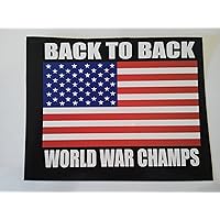 Back to Back World War Champs Sticker (All of our stickers and decals can be made Yeti cup size to at least back glass vehicle size , just message us and we will make you a listing on Amazon of what you want.)