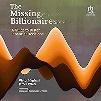The Missing Billionaires: A Guide to Better Financial Decisions The Missing Billionaires: A Guide to Better Financial Decisions Hardcover Kindle Audible Audiobook Spiral-bound Audio CD