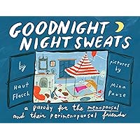 Goodnight Night Sweats: A Parody for the Menopausal (and Their Perimenopausal Friends)