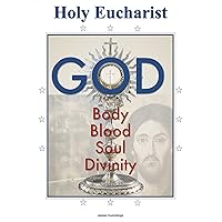 Holy Eucharist: True Food Holy Eucharist: True Food Kindle Paperback