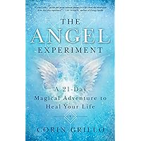 The Angel Experiment: A 21-Day Magical Adventure to Heal Your Life The Angel Experiment: A 21-Day Magical Adventure to Heal Your Life Paperback Kindle Audible Audiobook Audio CD Multimedia CD
