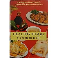 Philippine Heart Center Department of Nutrition and Dietetics Healthy Heart Cookbook